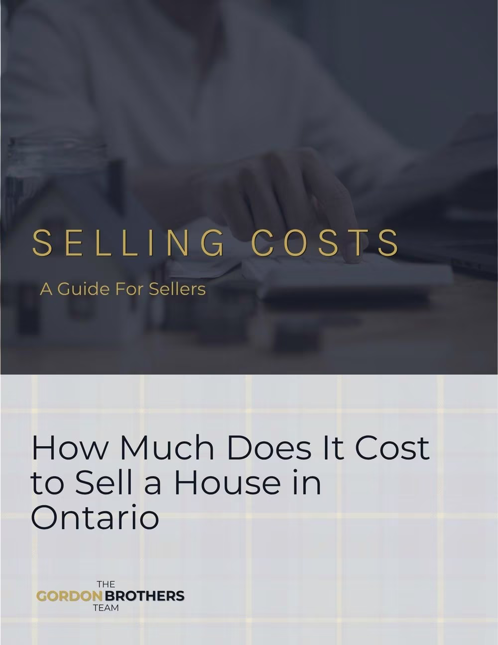 Cover of The Gordon Brothers Team guide to the cost of selling a home in Ontario